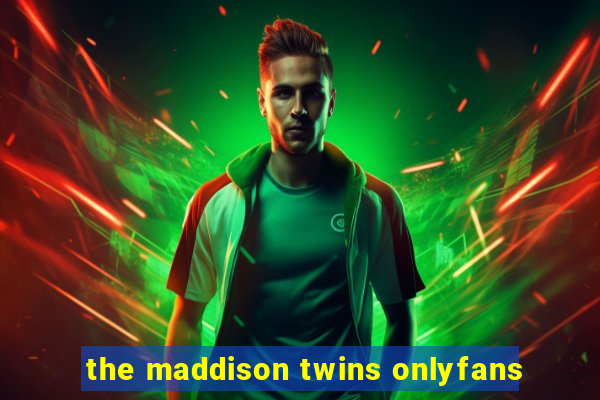 the maddison twins onlyfans